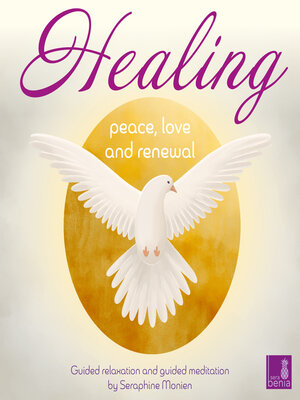 cover image of Healing--Peace, Love and Renewal--Guided relaxation and guided meditation (Unabridged)